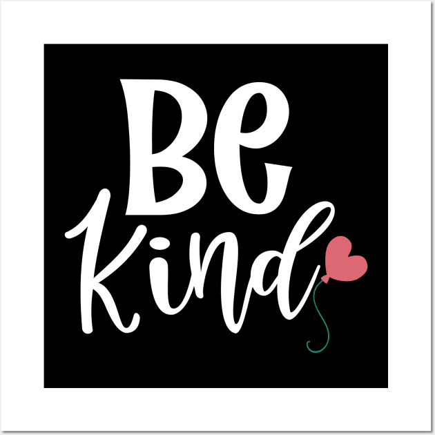 Be Kind. Inspirational Saying to Motivate. Wall Art by That Cheeky Tee